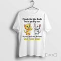 New Cat Friends Are Like Boobs Youve Got Big Ones Small Ones Real Ones And T-Shirts, Hoodie, Sweatshirt | CiraTrend.com