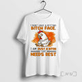 New Chicken I Dont Have A Resting Bitch Face I Am Just A Bitch That T-Shirts, Hoodie, Sweatshirt | CiraTrend.com