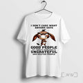 New Donkey I Dont Care What Anyone Says Good People Get Tired Of Being Good T-Shirts, Hoodie, Sweatshirt | CiraTrend.com