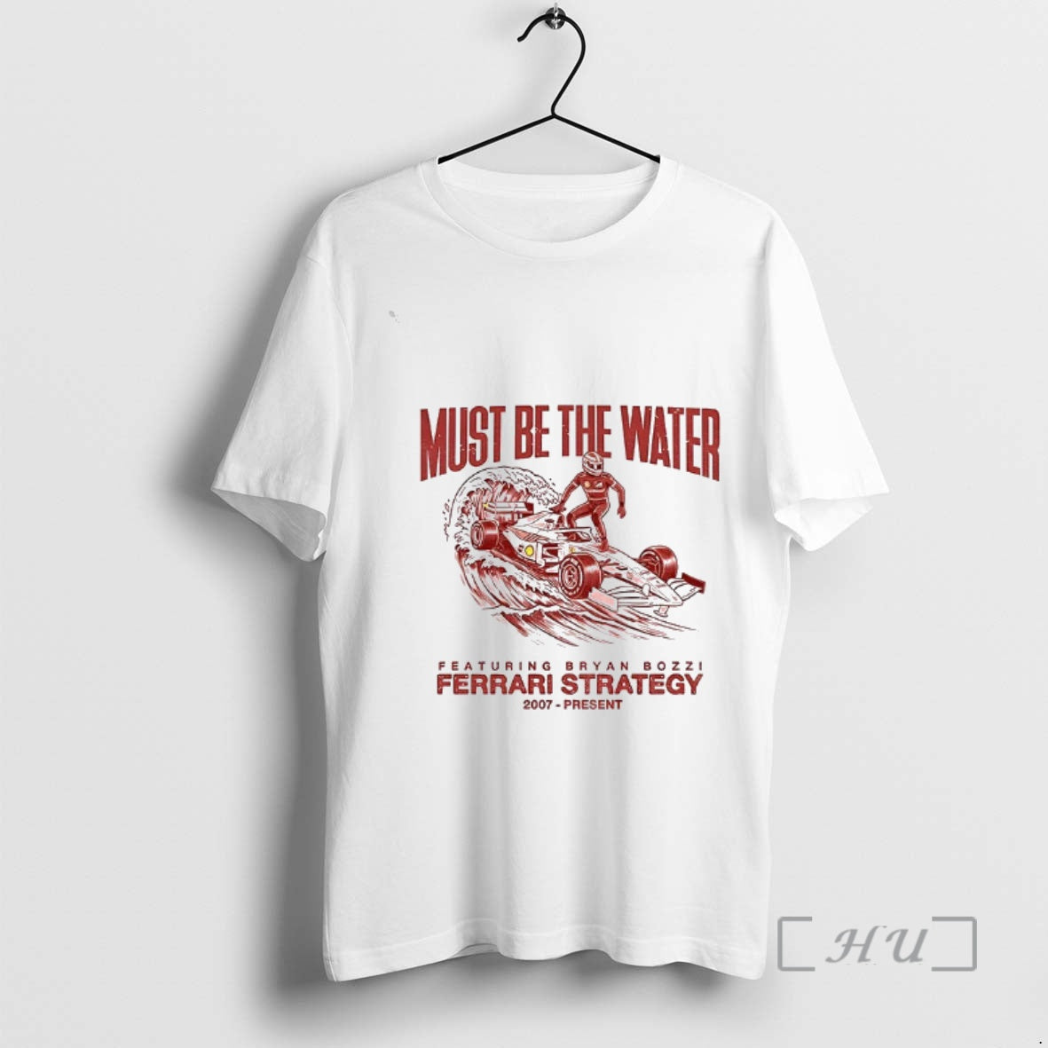 New Featuring Bryan Bozzi Must Be The Water Ferrari Strategy 2007 Present Premium T Shirts Hoodie, Sweatshirt | CiraTrend.com