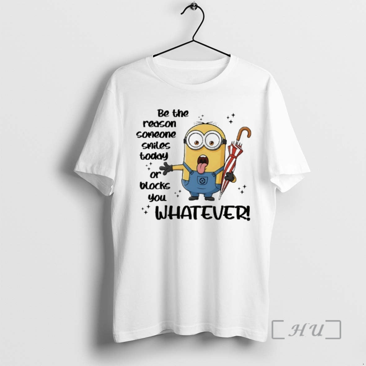 New Minion Be The Reason Someone Smiles Today Or Blocks You Whatever Premium T Shirts Hoodie, Sweatshirt | CiraTrend.com