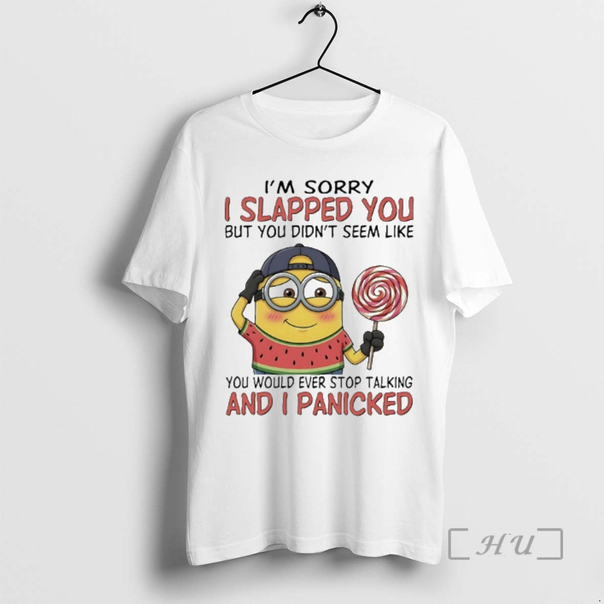 New Minions Im Sorry I Slapped You But You Didnt Seem Like You Would Ever T-Shirts, Hoodie, Sweatshirt | CiraTrend.com