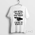 New Oh Look My Wifes Last Nerve I Want To Touch It Premium T Shirts Hoodie, Sweatshirt | CiraTrend.com