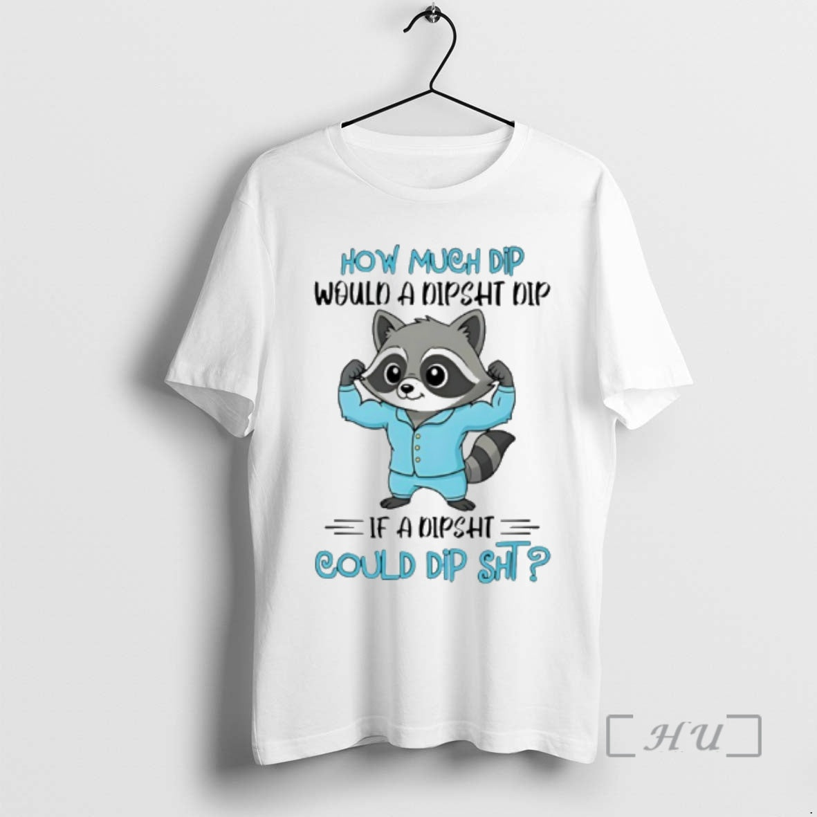 New Raccoon How Much Dip Would A Dipsht Dip If A Dipsht Could Dip Sht T-Shirts, Hoodie, Sweatshirt | CiraTrend.com