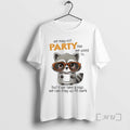 New Raccoon We May Not Party Like We Used To But If We Take T-Shirts, Hoodie, Sweatshirt | CiraTrend.com