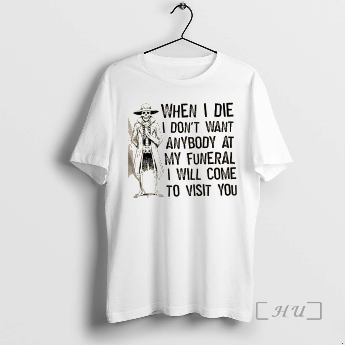 New Skeleton When I Die I Dont Want Anybody At My Funeral I Will Come T-Shirts, Hoodie, Sweatshirt | CiraTrend.com