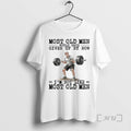 New Weightlifting Most Old Men Would Have Given Up By Now Premium T Shirts Sweater Hoodie, Sweatshirt | CiraTrend.com