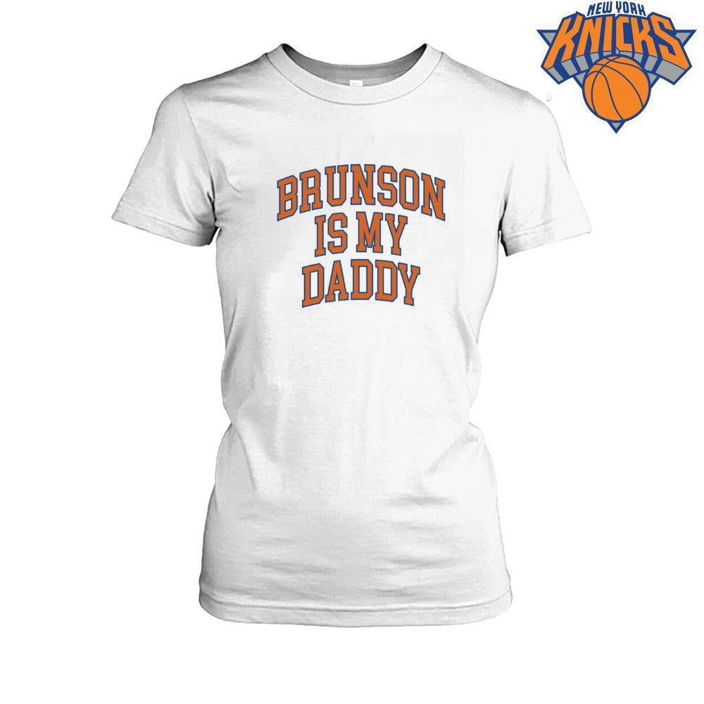 New York Knicks Champions NBA 2026 Brunson Is My Daddy Text Shirt