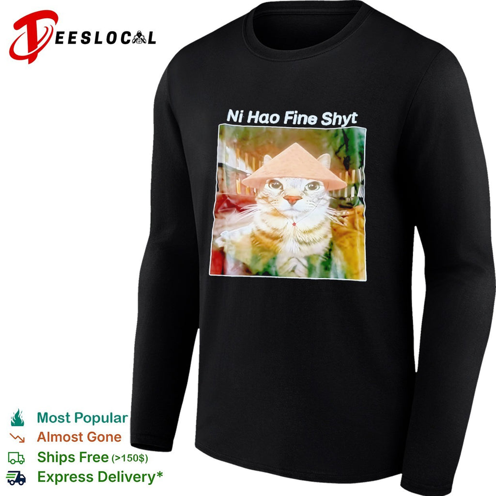 Ni Hao Fine Shyt Cat shirt