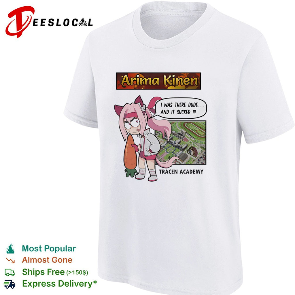 Nature Arima Kinen Tracen Academy I was there dude and it sucked shirt