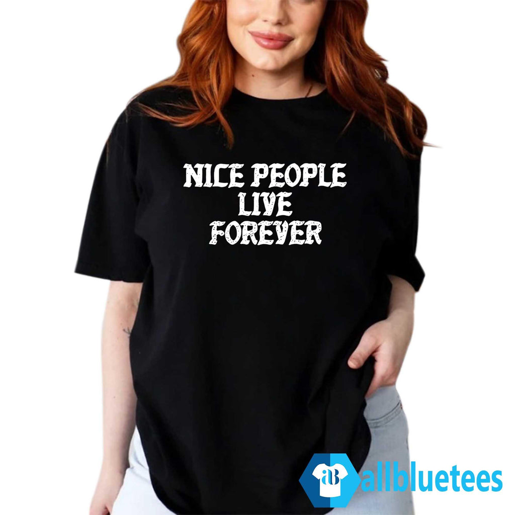 People Live Forever Shirt