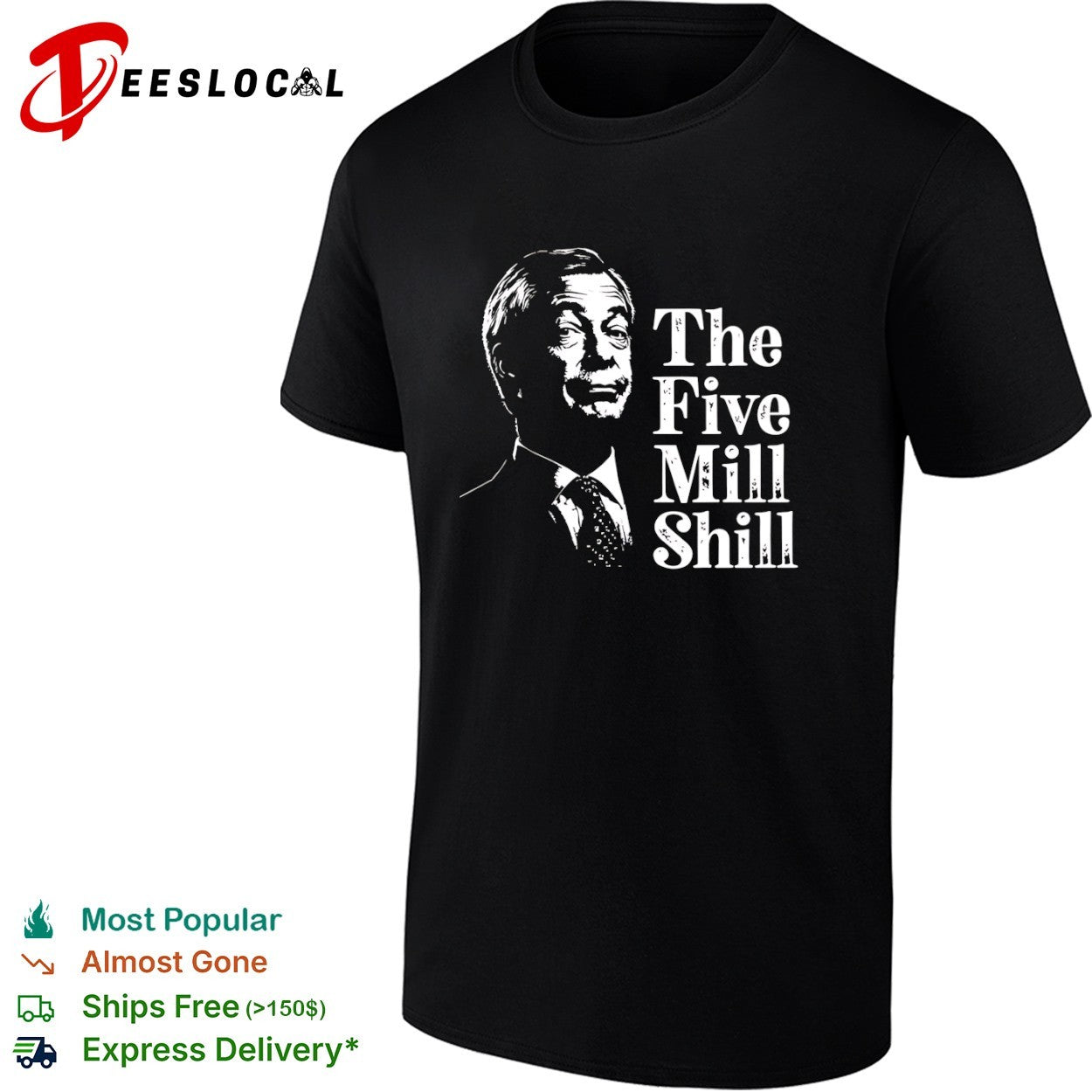 Nigel Farage the five mill shill portrait shirt