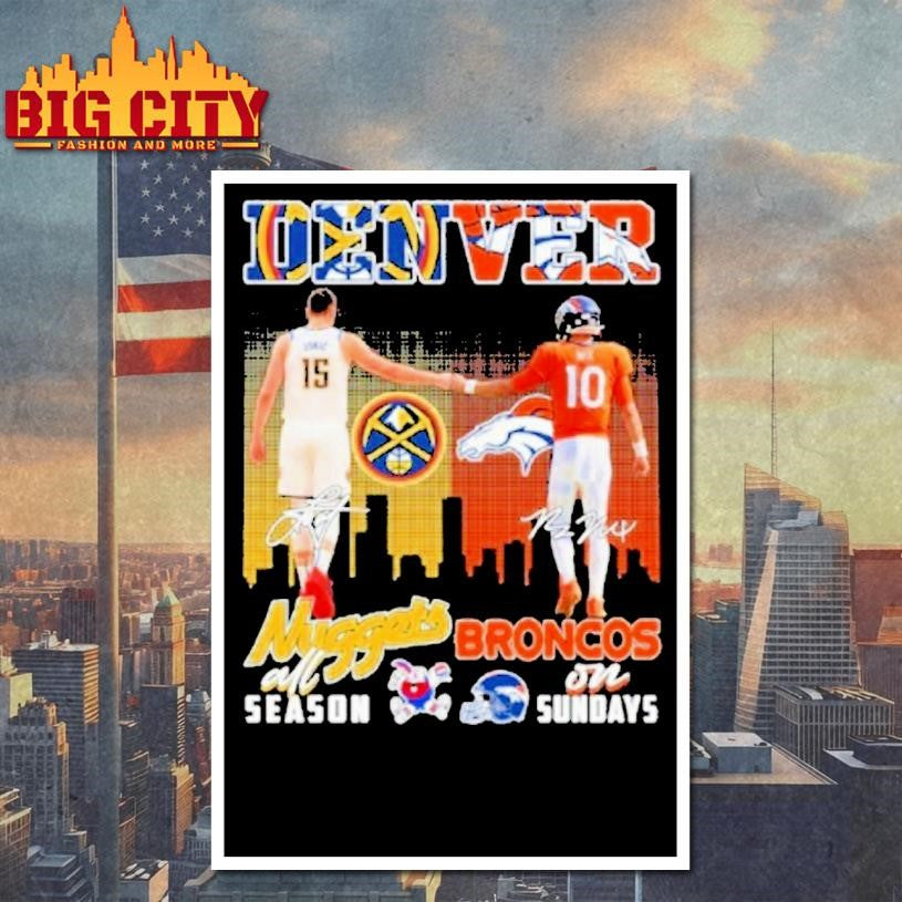 Nikola Jokic Nuggets All Season And Bo Nix Broncos On Sundays Shirt