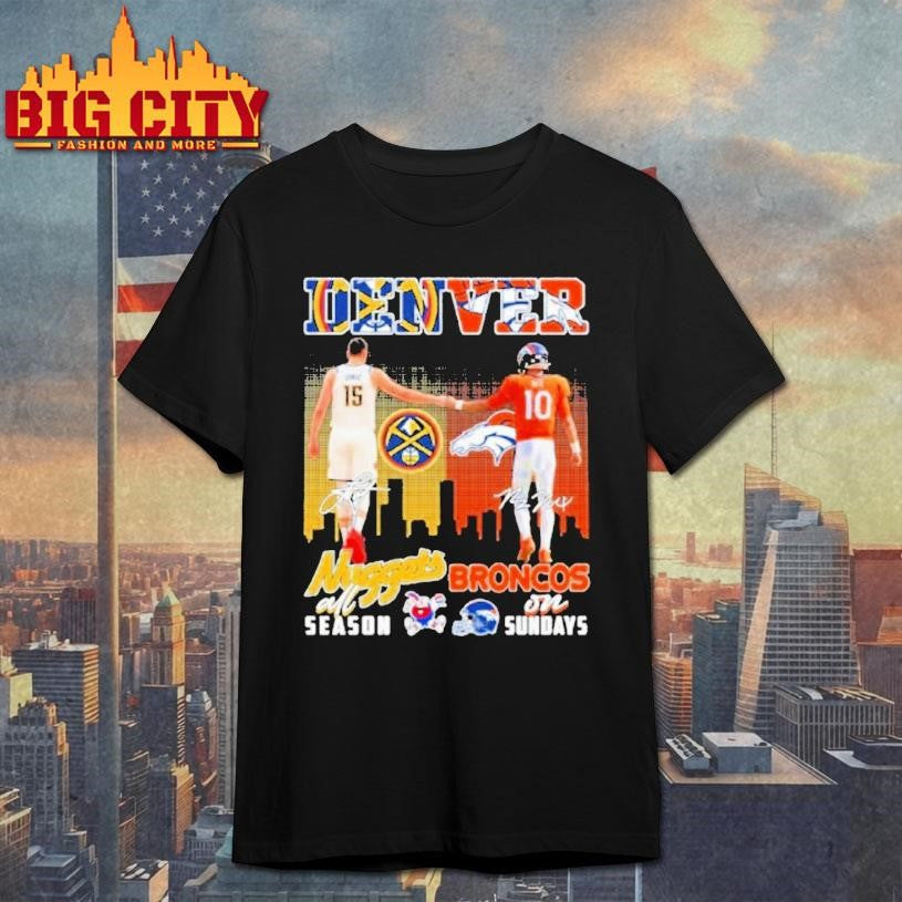 Nikola Jokic Nuggets All Season And Bo Nix Broncos On Sundays Shirt