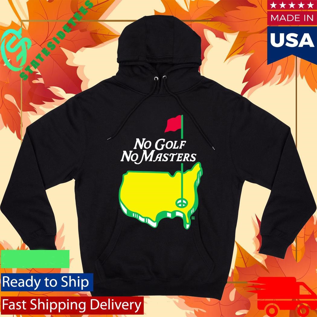 No Golf No Masters Shirt
