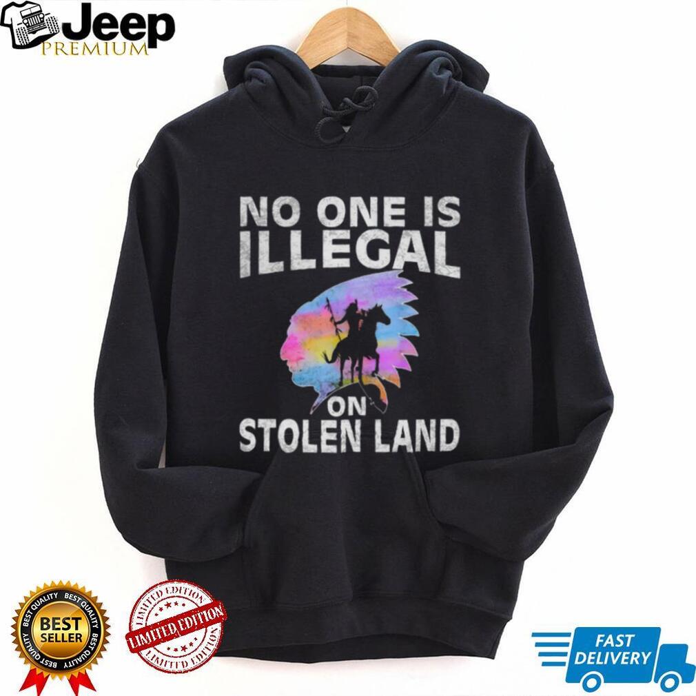 No One Is Illegal On Stolen Land Indigenous Rights T Shirt