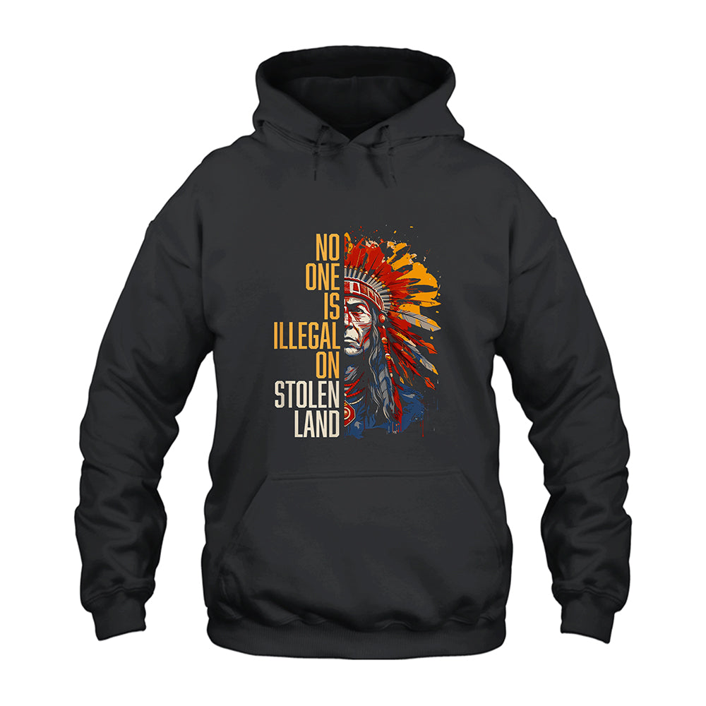 No One Is Illegal On Stolen Land Hoodie