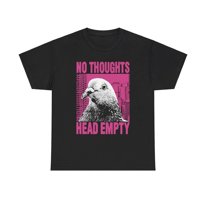 No Thoughts Head Empty Pigeon T-Shirt Hoodie, Sweatshirt | CiraTrend.com