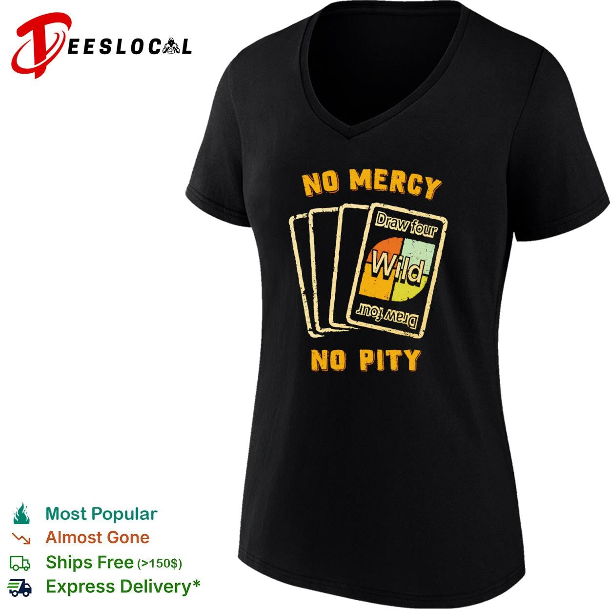 No mercy no pity draw four wild shirt