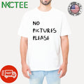 No pictures please shirt