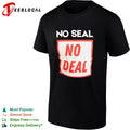 No seal no deal shirt