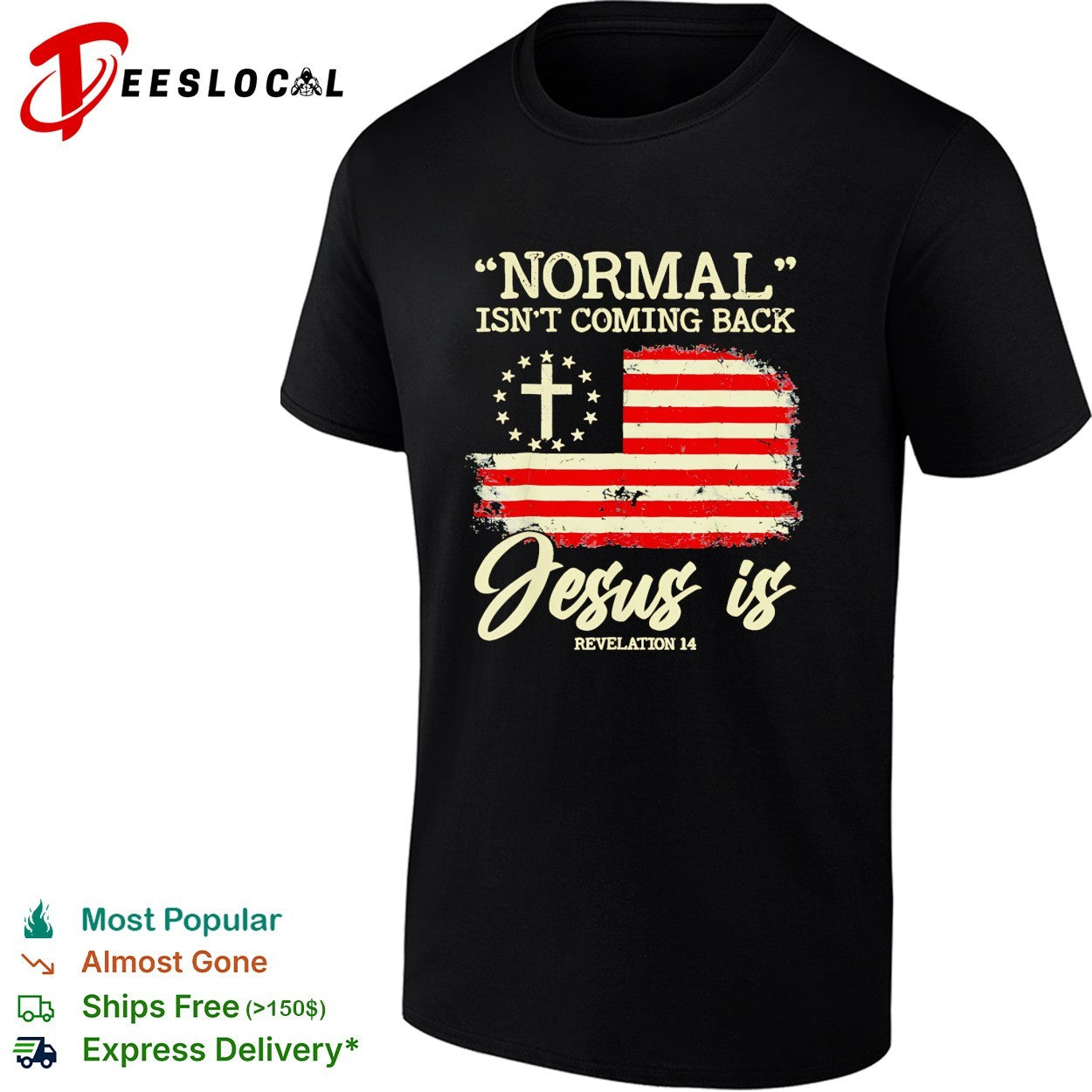 Normal isn’t coming back Jesus is Revelation 14 flag shirt