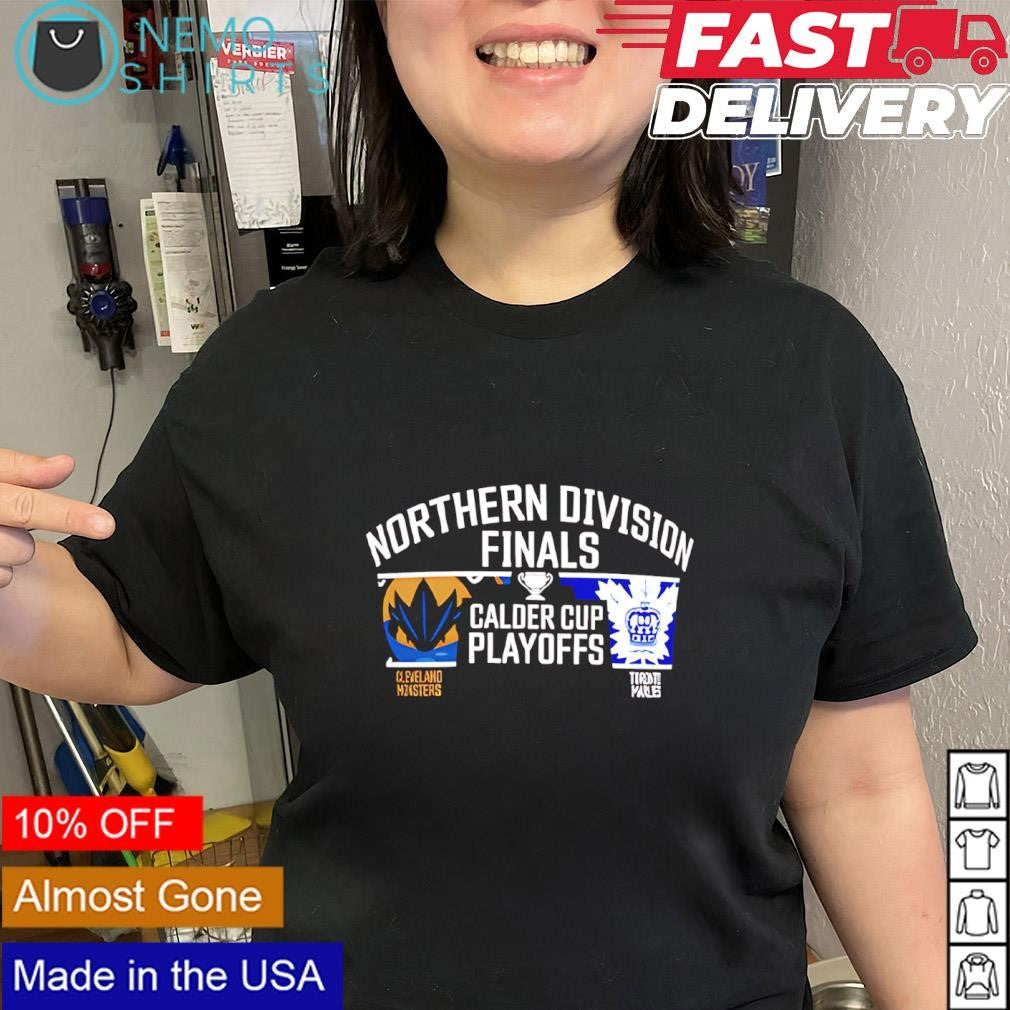 North Division Finals Cleveland Monsters vs Toronto Marlies Calder Cup Playoffs shirt