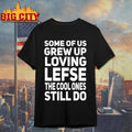 Norwegian Some Of Us Grew Up Loving Lefse Shirt