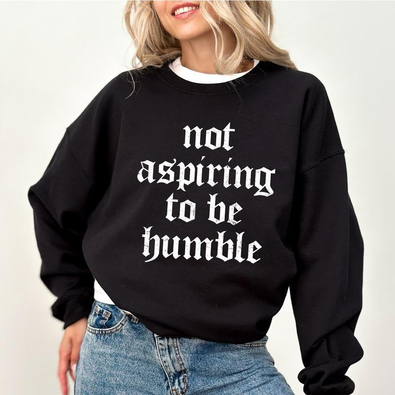 Not Aspiring To Be Humble Vintage Sweatshirt, Retro Feminist Crewneck, Feminism Long Sleeves Pullover, Feminine Energy...