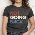 Not Going Back, Kamala Harris Shirt, Vote Blue Shirt, Kamala 2024, Choose Freedom Hoodie, Sweatshirt | CiraTrend.com
