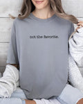 Not The Favorite Siblings Comfort Colors Shirt, Brother, Sister, Funny, Humorous Tshirt Cotton Fabric Hoodie, Sweatshirt