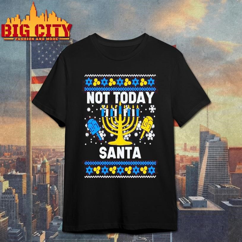 Not Today Santa Menorah Hanukkah Ugly Christmas Shirt