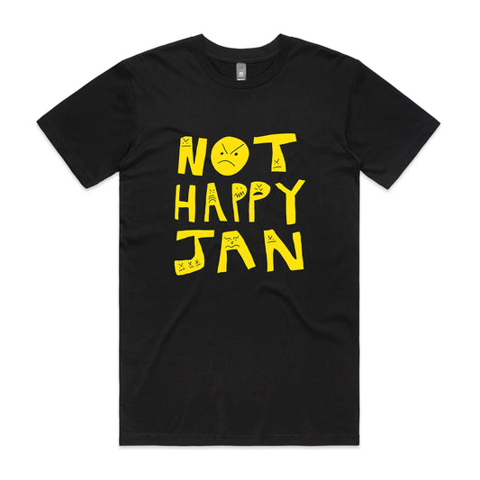 Not Happy Jan Tee