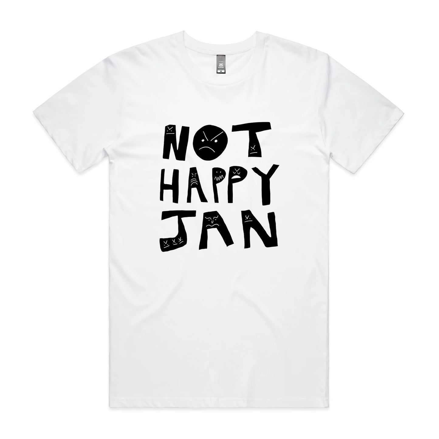 Not Happy Jan Tee
