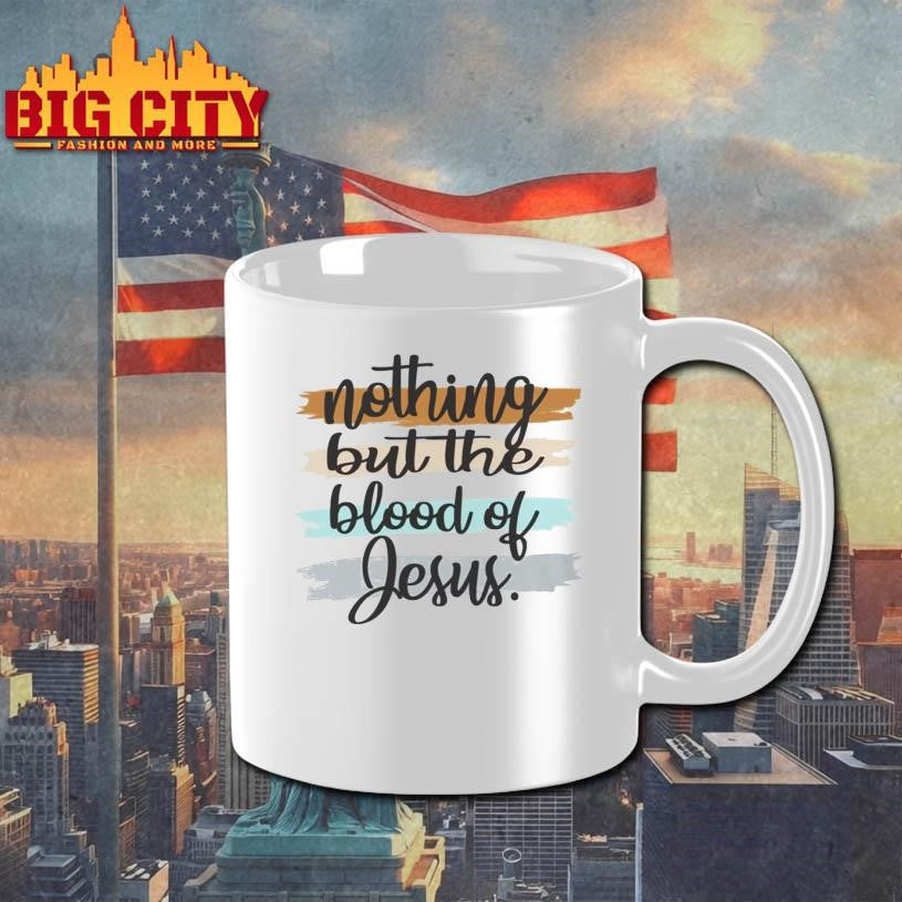 Nothing But The Blood Of Jesus Shirt