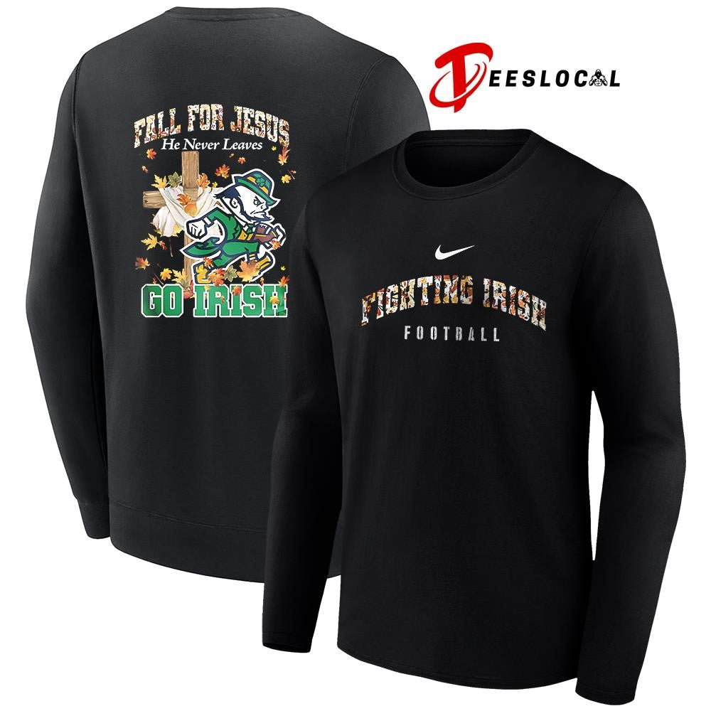Notre Dame Fighting Irish x fall for Jesus he never leaves mascot shirt