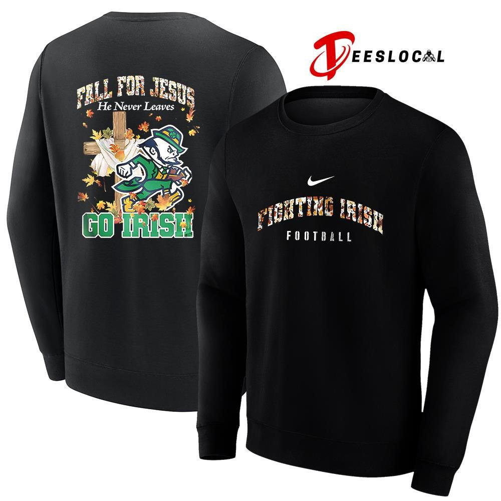 Notre Dame Fighting Irish x fall for Jesus he never leaves mascot shirt