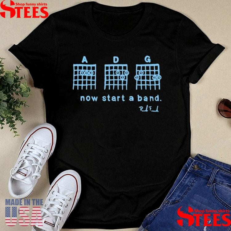 Now Start A Band T-shirt