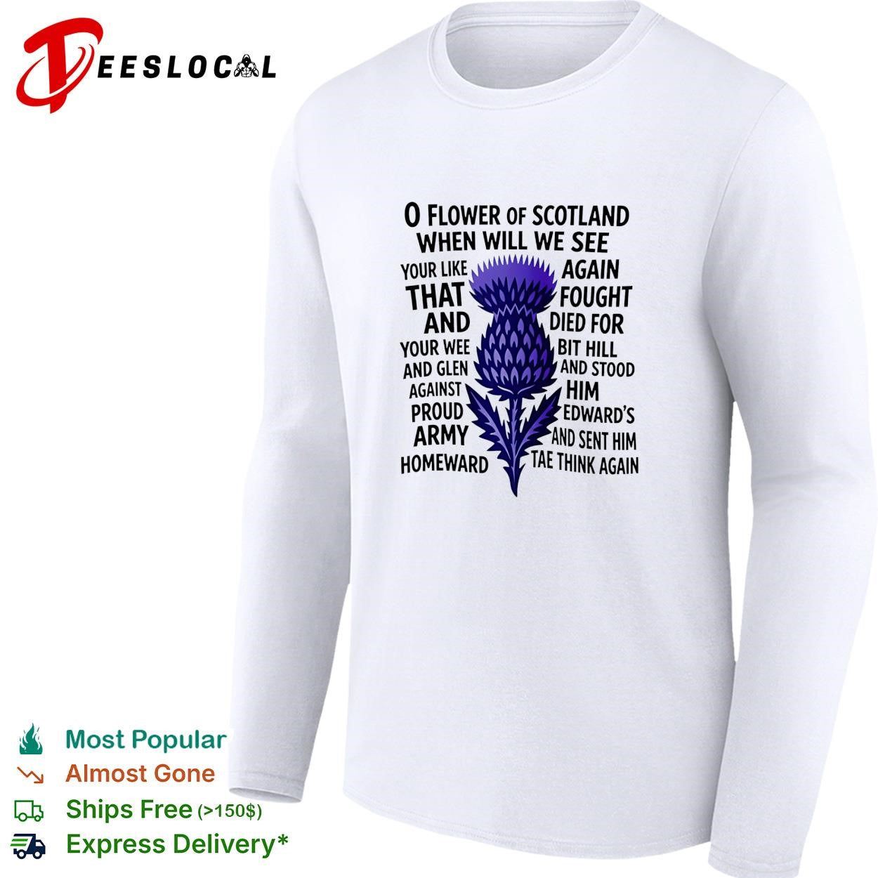 O flower of scotland when will we see your like again that and foutght died shirt