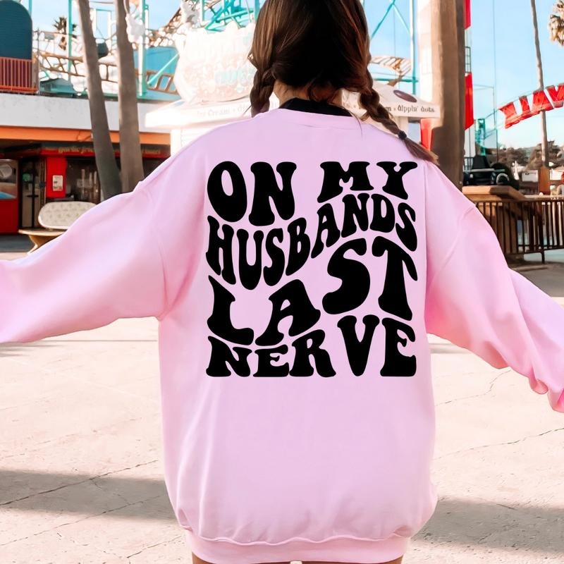 ON MY HUSBANDS LAST NERVE SWEATSHIRT (Crewneck Sweatshirt, Unisex Fit, Causal Sweatshirt for Christmas, Christmas Holiday...