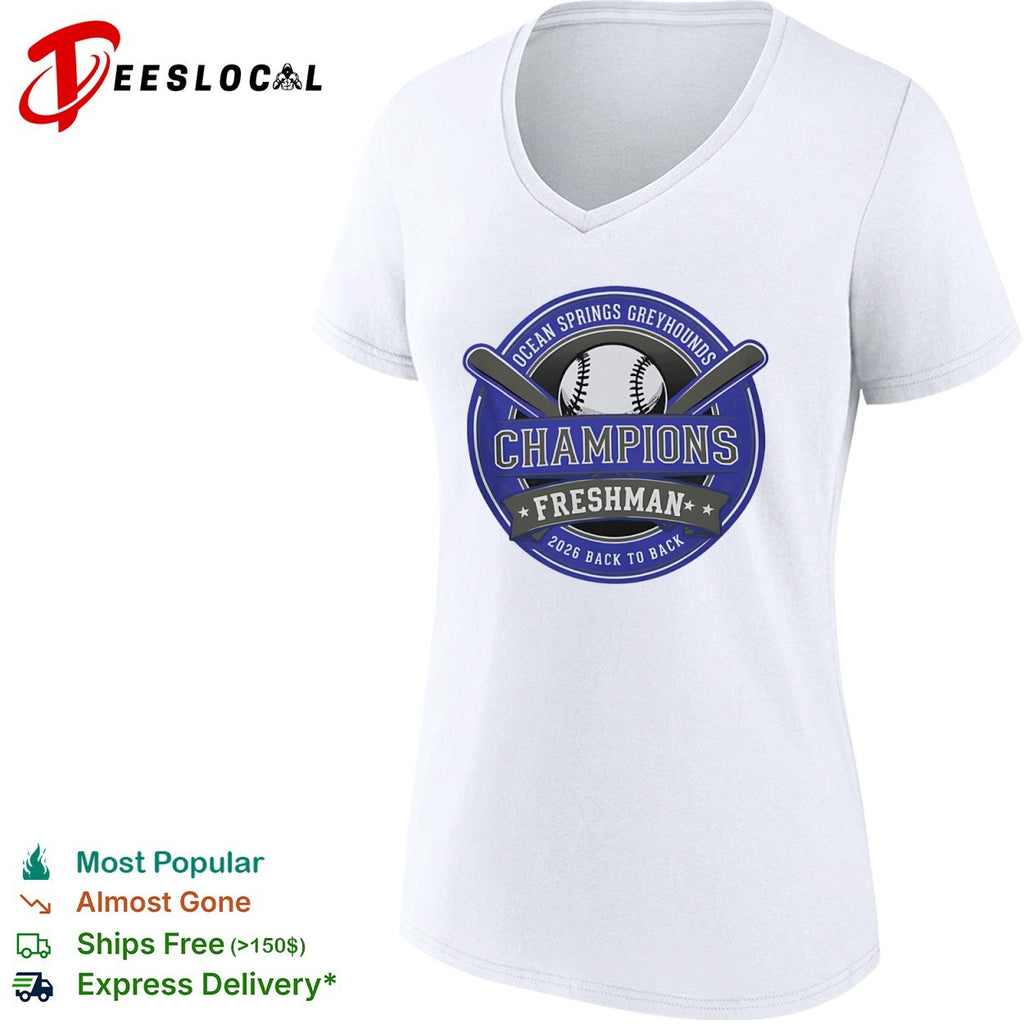 Ocean Springs Greyhounds Champions Freshman 2026 Back to Back Baseball team shirt