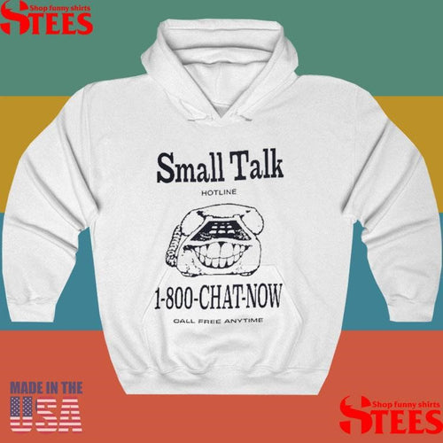 1 800 Chat Now Call Free Anytime Small Talk Shirts