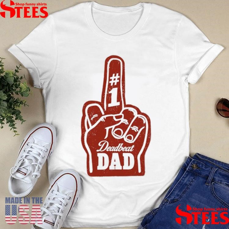 #1 Deadbeat Dad Finger Shirts