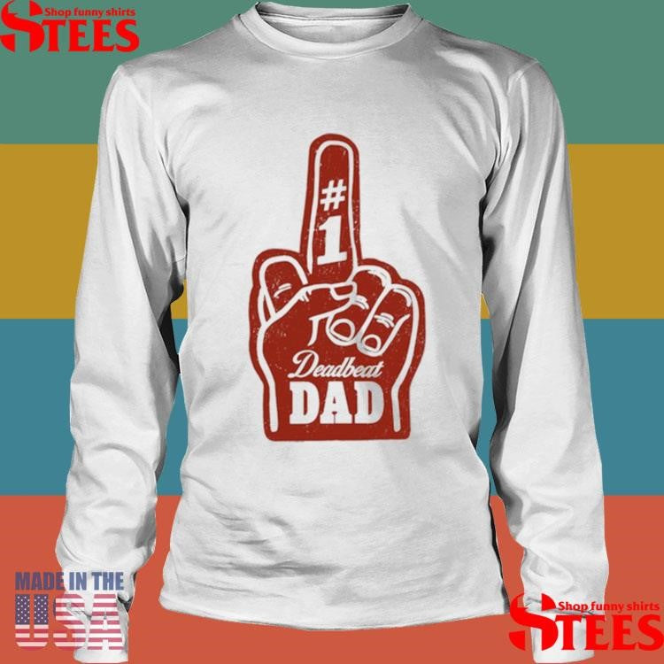 #1 Deadbeat Dad Finger Shirts