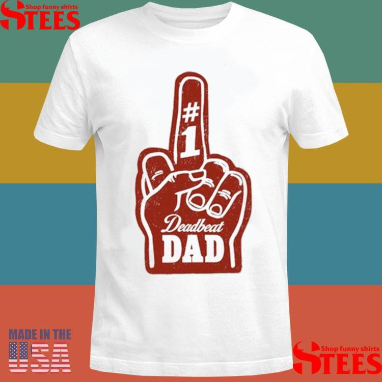 #1 Deadbeat Dad Finger Shirts