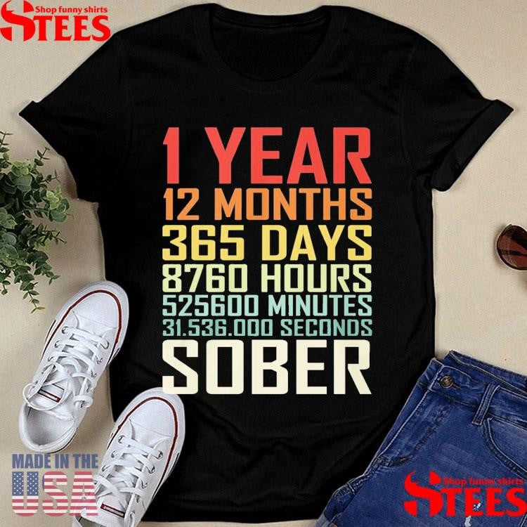 1 Year 13 Months 365 Days Sober T-Shirts