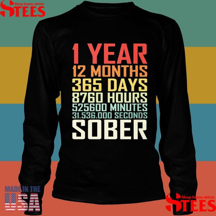1 Year 13 Months 365 Days Sober T-Shirts