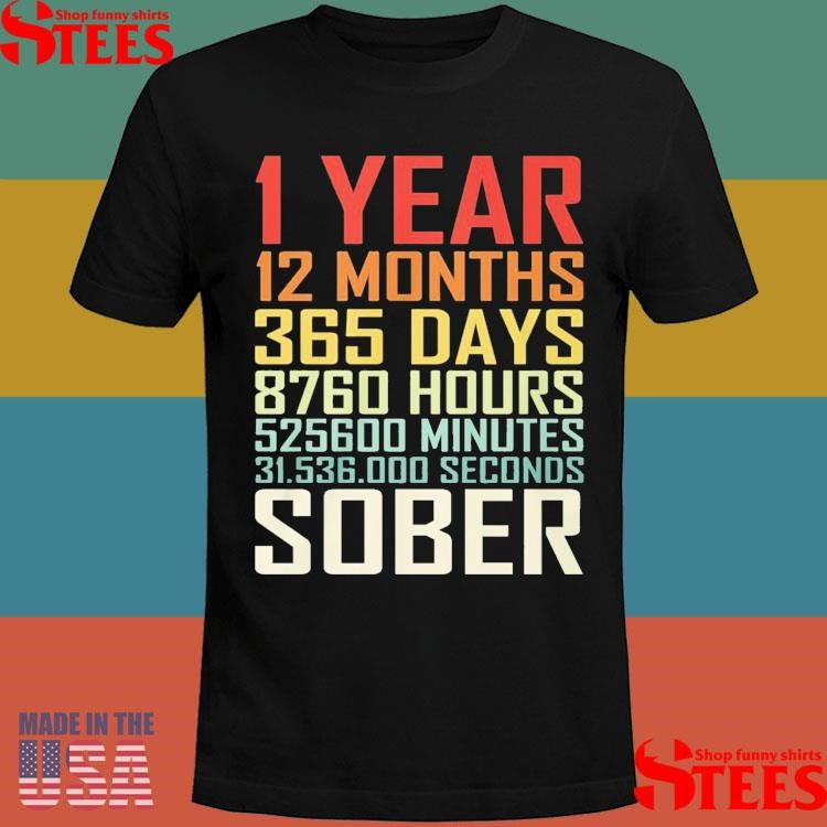 1 Year 13 Months 365 Days Sober T-Shirts