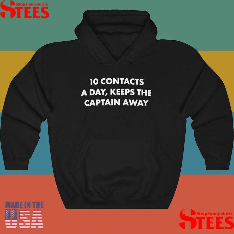 10 Contacts A Day Keeps The Captain Away Shirts
