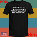 10 Contacts A Day Keeps The Captain Away Shirts